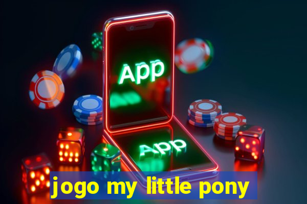 jogo my little pony